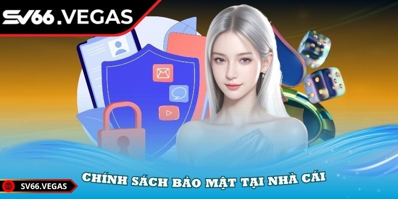 Chính Sách Bảo Mật 1 Toàn bộ nội dung của chính sách bảo mật SV66