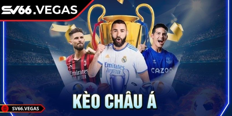 Các loại kèo phổ biến (châu Á, châu Âu, tài xỉu, xiên)