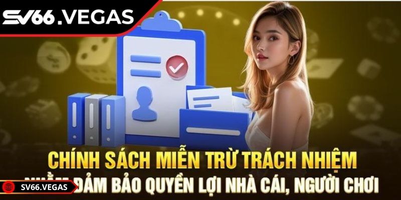 Miễn Trừ Trách Nhiệm 1 Chính sách miễn trừ giúp bảo vệ pháp lý cho sân chơi