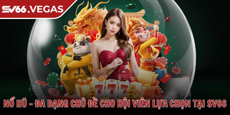 Sv66 Favor 🩷 Nhà Cái Sv66 Vegas - Link Đăng Nhập Sv 66 Uy Tín T10/2025 34 Nổ hũ - Đa dạng chủ đề cho hội viên lựa chọn tại SV66