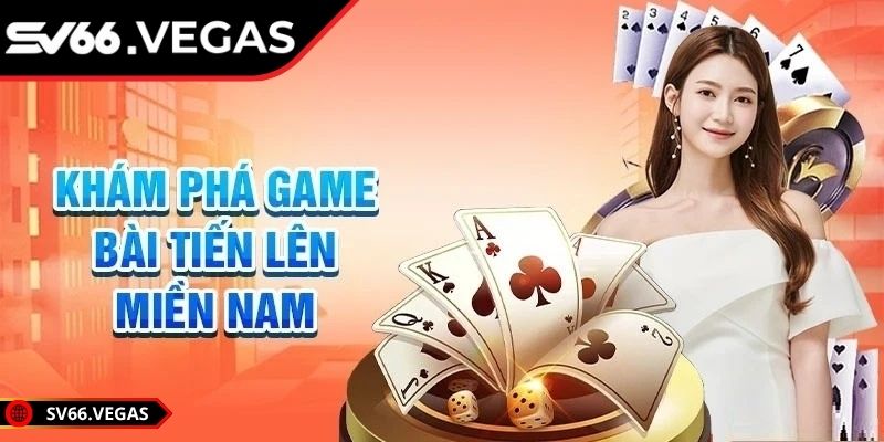 Tiến Lên Miền Nam SV66 - Đẳng Cấp Giải Trí Trực Tuyến 1 Tiến lên miền nam SV66 khiến anh em mê mẩn